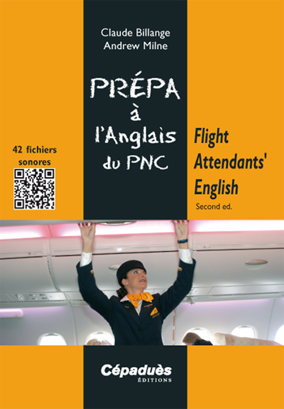 PREPA A L ORAL D ANGLAIS : PNC FLIGHT  ( Flight attendant s English ) 2me dition