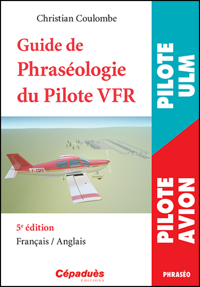 GUIDE de PHRASEOLOGIE DU PILOTE VFR 6me EDITION