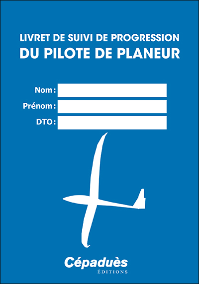 LIVRET DE SUIVI DE PROGRESSION DU PILOTE PLANEUR