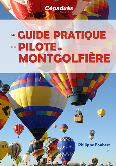 Le guide pratique du pilote de Montgolfire