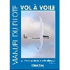 MANUEL DU PILOTE VOL A VOILE 14 dition ( LE LIVRE SEUL )