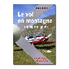 Le vol en montagne eXpliqu au pilote - 4e dition
