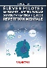 ELEVES PILOTES : AMELIOREZ L APPRENTISSAGE DU VOL PAR LA TECHNIQUE DE REPETITION MENTALE