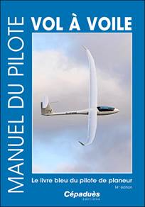 MANUEL DU PILOTE VOL A VOILE  EDITION 14 (LA POCHETTE BLEUE )