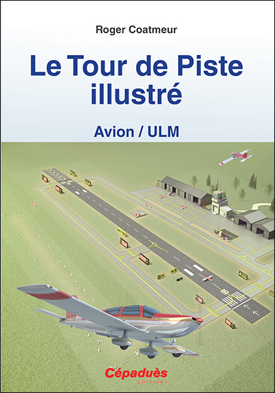 LE TOUR DE PISTE ILLUSTRE ( pour avion et ULM )