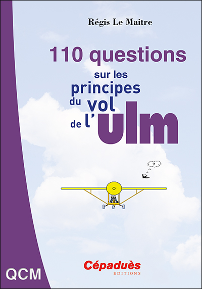 110 QUESTIONS sur les principes de vol de L ULM