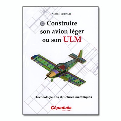 CONSTRUIRE SON AVION LEGER OU SON ULM