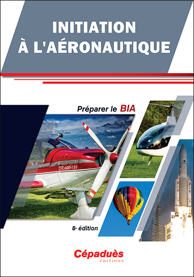 INITIATION A L AERONAUTIQUE - PREPARER LE BIA - 10me dition