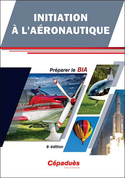 INITIATION A L AERONAUTIQUE - PREPARER LE BIA - 12me dition