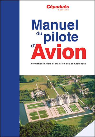 MANUEL DU PILOTE D AVION - 19e dition (LE LIVRE SEUL)