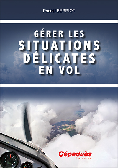 GERER LES SITUATIONS DELICATES EN VOL 