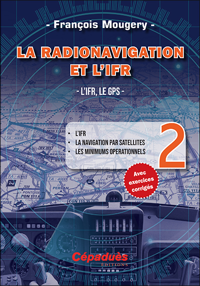 LA RADIONAVIGATION ET L IFR TOME 2