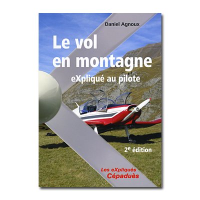 Le vol en montagne eXpliqu au pilote - 3e dition