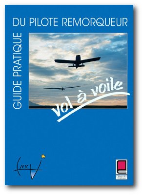 GUIDE PRATIQUE DU Pilote remorqueur vol  voile