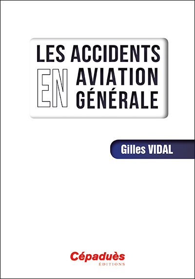 LES ACCIDENTS EN AVIATION GENERALE de GILLES VIDAL